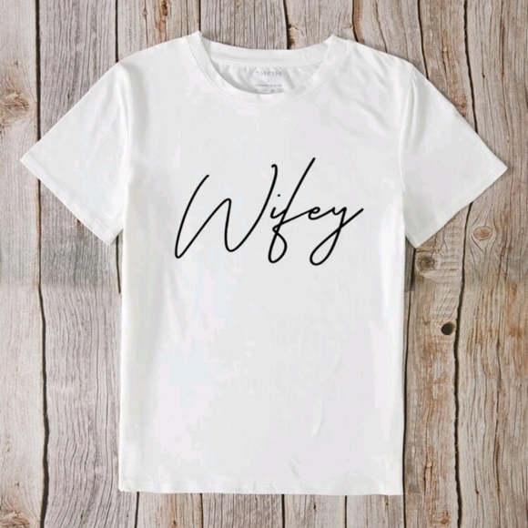 SHEIN Tops - Wifey Tee Shirt